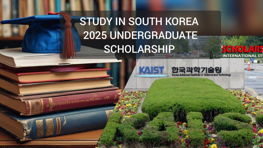 Books with a blue graduation cap on top, symbolizing education. KAIST campus in the background with bushes spelling 'KAIST.' Text: 'STUDY IN SOUTH KOREA 2025 UNDERGRADUATE SCHOLARSHIP.'"