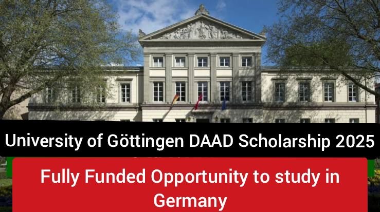 "A promotional banner of the University of Göttingen highlighting the DAAD Scholarship for 2025. The scholarship offers a fully funded opportunity to study in Germany, with the university building prominently displayed in the background and trees framing the scene."