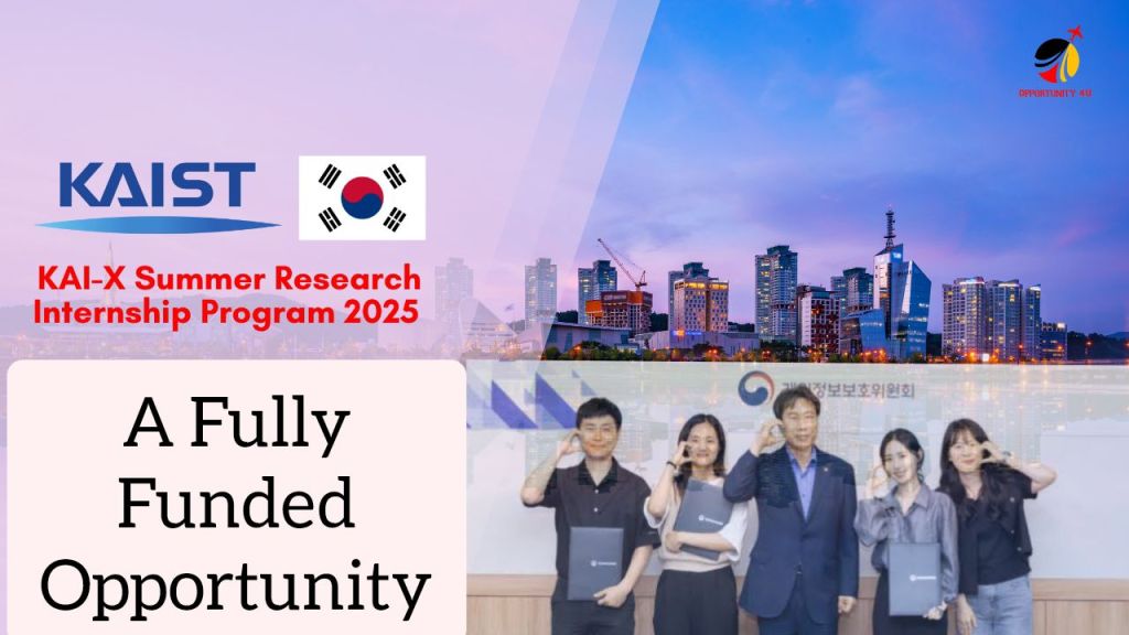 Banner for "KAI-X Summer Research Internship 2025" with KAIST logo, South Korean flag, and a cityscape. Emphasizes fully funded opportunity with group photo of certificate holders.