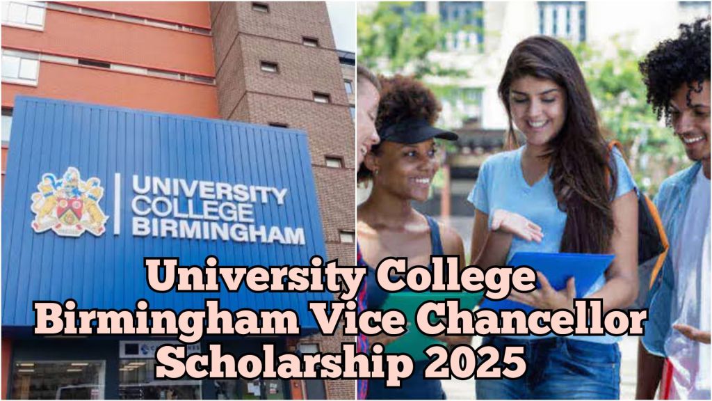 University College Birmingham Vice Chancellor Scholarship 2025—apply now for financial support to pursue your studies at a top UK institution